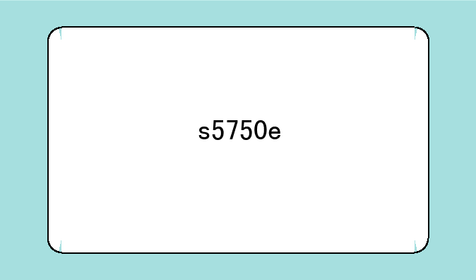 s5750e