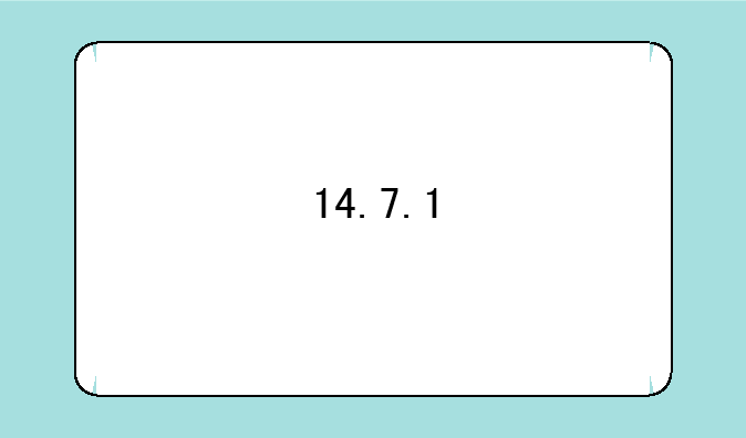 14.7.1