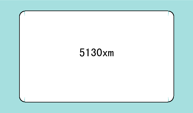 5130xm